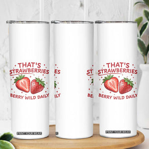 That’s Strawberries Skinny Tumbler Summer Fruit Festival TS14 Print Your Wear