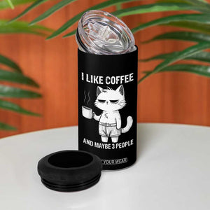 I Like Coffee And Maybe Three People 4 in 1 Can Cooler Tumbler Funny Cat Coffee Lover TS14 Print Your Wear