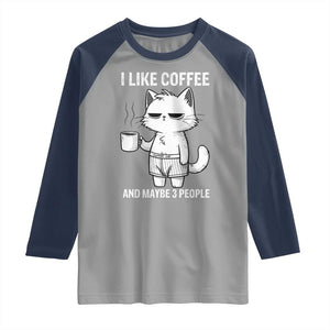 I Like Coffee And Maybe Three People Raglan Shirt Funny Cat Coffee Lover TS14 Sport Gray Navy Print Your Wear