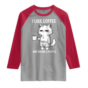 I Like Coffee And Maybe Three People Raglan Shirt Funny Cat Coffee Lover TS14 Sport Gray Red Print Your Wear