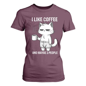 I Like Coffee And Maybe Three People T Shirt For Women Funny Cat Coffee Lover TS14 Maroon Print Your Wear