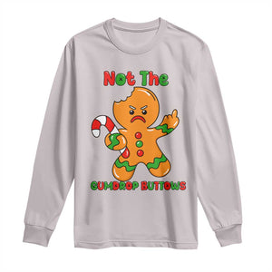 Not The Gumdrop Buttows Long Sleeve Shirt Funny Christmas Gingerbread Man Meme TS14 Ice Gray Print Your Wear