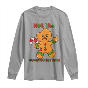 Not The Gumdrop Buttows Long Sleeve Shirt Funny Christmas Gingerbread Man Meme TS14 Sport Gray Print Your Wear