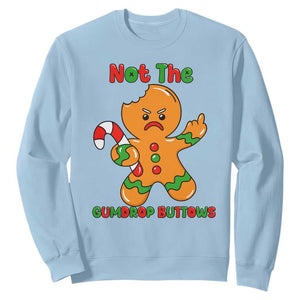 Not The Gumdrop Buttows Sweatshirt Funny Christmas Gingerbread Man Meme TS14 Light Blue Print Your Wear