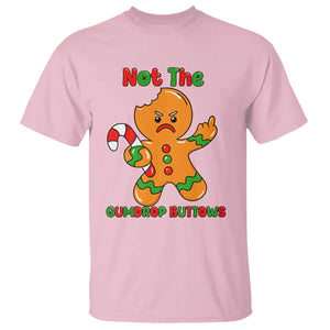 Not The Gumdrop Buttows T Shirt Funny Christmas Gingerbread Man Meme TS14 Light Pink Print Your Wear