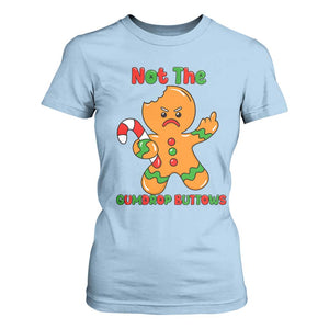 Not The Gumdrop Buttows T Shirt For Women Funny Christmas Gingerbread Man Meme TS14 Light Blue Print Your Wear