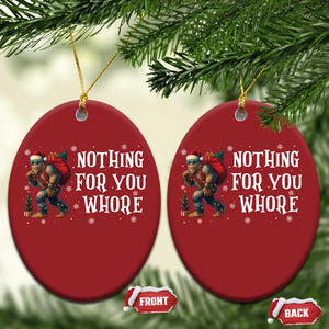 Funny Bigfoot Santa Xmas Christmas Ornament Nothing For You Whore Merry Squatchmas TS14 Oval Red Print Your Wear