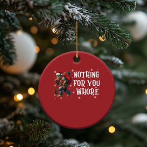 Funny Bigfoot Santa Xmas Christmas Ornament Nothing For You Whore Merry Squatchmas TS14 Print Your Wear