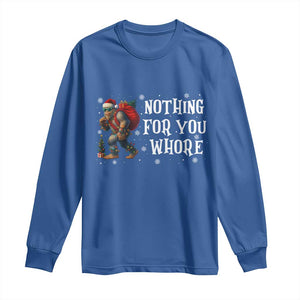 Funny Bigfoot Santa Christmas Long Sleeve Shirt Nothing For You Whore Merry Squatchmas TS14 Royal Blue Print Your Wear