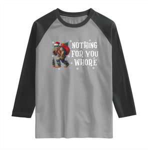Funny Bigfoot Santa Christmas Raglan Shirt Nothing For You Whore Merry Squatchmas TS14 Sport Gray Black Print Your Wear