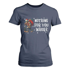 Funny Bigfoot Santa Christmas T Shirt For Women Nothing For You Whore Merry Squatchmas TS14 Navy Print Your Wear