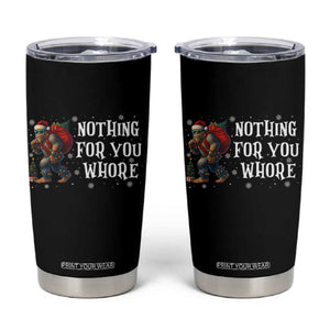 Funny Bigfoot Santa Christmas Tumbler Cup Nothing For You Whore Merry Squatchmas TS14 Black Print Your Wear