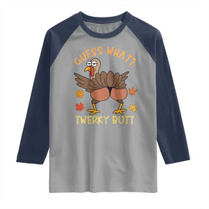 Funny Turkey Thanksgiving Raglan Shirt Guess What Twerky Butt TS14 Sport Gray Navy Print Your Wear