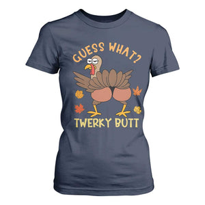 Funny Turkey Thanksgiving T Shirt For Women Guess What Twerky Butt TS14 Navy Print Your Wear