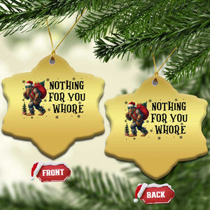 Funny Bigfoot Xmas Christmas Ornament Nothing For You Whore Sasquatch TS14 Snow Flake Gold Print Your Wear