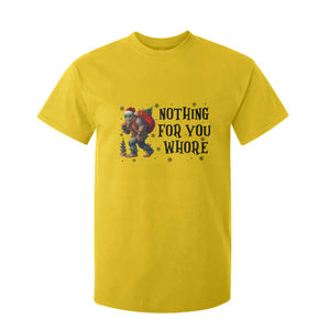 Funny Bigfoot Christmas T Shirt For Kid Nothing For You Whore Sasquatch TS14 Daisy Print Your Wear