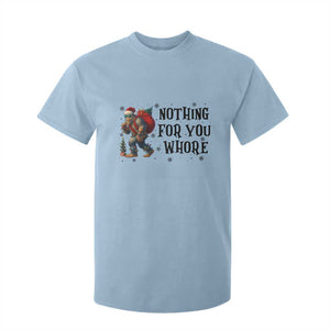 Funny Bigfoot Christmas T Shirt For Kid Nothing For You Whore Sasquatch TS14 Light Blue Print Your Wear