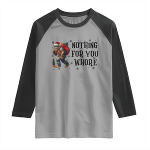 Funny Bigfoot Christmas Raglan Shirt Nothing For You Whore Sasquatch TS14 Sport Gray Black Print Your Wear