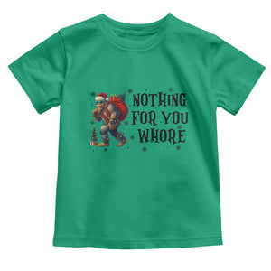 Funny Bigfoot Christmas Toddler T Shirt Nothing For You Whore Sasquatch TS14 Irish Green Print Your Wear