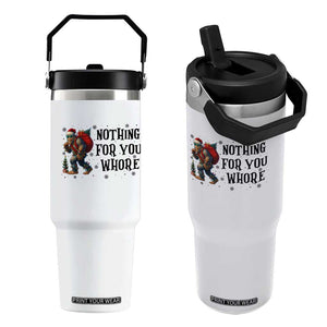 Funny Bigfoot Christmas Flip Straw Tumbler Nothing For You Whore Sasquatch TS14 One Size: 30 oz White Print Your Wear