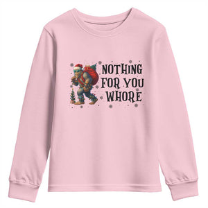 Funny Bigfoot Christmas Youth Sweatshirt Nothing For You Whore Sasquatch TS14 Light Pink Print Your Wear