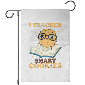 I Teach Smart Cookies Garden Flag Funny Teacher TS14 White Print Your Wear