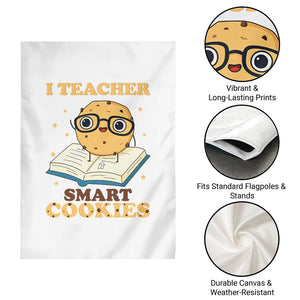 I Teach Smart Cookies Garden Flag Funny Teacher TS14 Print Your Wear