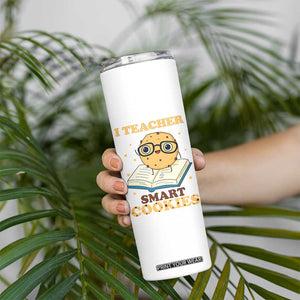 I Teach Smart Cookies Skinny Tumbler Funny Teacher TS14 Print Your Wear