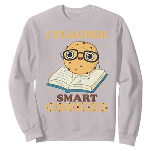 I Teach Smart Cookies Sweatshirt Funny Teacher TS14 Ice Gray Print Your Wear