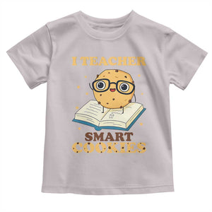 I Teach Smart Cookies Toddler T Shirt Funny Teacher TS14 Ice Gray Print Your Wear