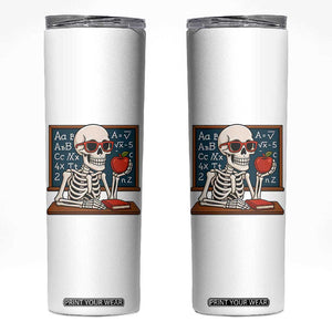 I Will Just Wait Until It Is Quite Skinny Tumbler Funny Skeleton Teacher TS14 White Print Your Wear