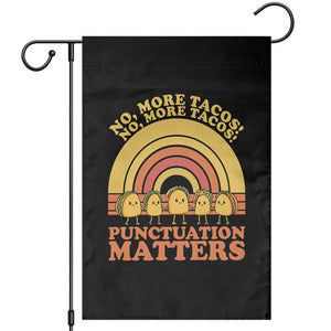 Funny Taco English Teacher Garden Flag No More Tacos Punctuation Matters TS14 Black Print Your Wear