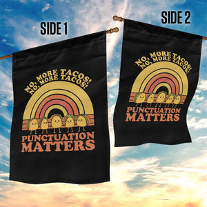 Funny Taco English Teacher Garden Flag No More Tacos Punctuation Matters TS14 Print Your Wear