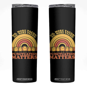 Funny Taco English Teacher Skinny Tumbler No More Tacos Punctuation Matters TS14 Black Print Your Wear