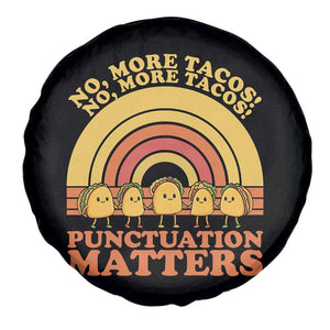 Funny Taco English Teacher Spare Tire Cover No More Tacos Punctuation Matters TS14 Print Your Wear