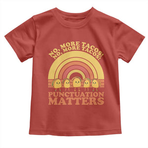 Funny Taco English Teacher Toddler T Shirt No More Tacos Punctuation Matters TS14 Red Print Your Wear