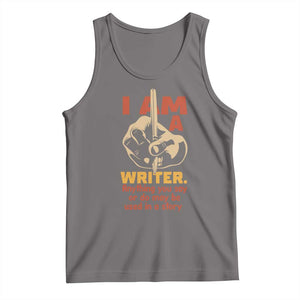 Funny Writer Sarcastic Tank Top I Am A Writer Anything You Say Or Do May Be Used In A Story TS14 Deep Heather Print Your Wear