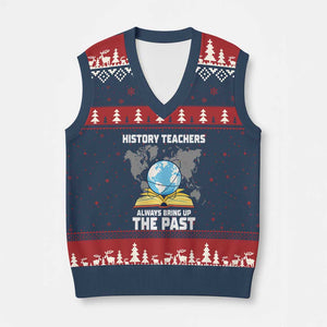 Funny History Teacher V-Neck Knit Sweater Vest Always Bring Up the Past TS14 Navy Red Print Your Wear