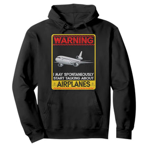 Funny Pilot Hoodie Warning May Spontaneously Talk About Airplanes TS14 Black Print Your Wear