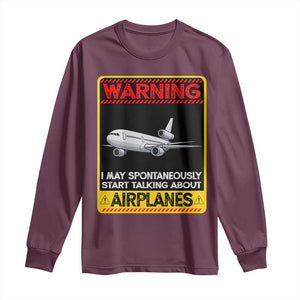 Funny Pilot Long Sleeve Shirt Warning May Spontaneously Talk About Airplanes TS14 Maroon Print Your Wear