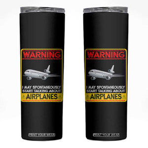 Funny Pilot Skinny Tumbler Warning May Spontaneously Talk About Airplanes TS14 Black Print Your Wear