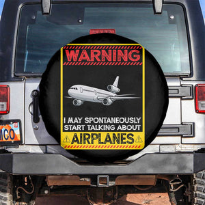 Funny Pilot Spare Tire Cover Warning May Spontaneously Talk About Airplanes TS14 No hole Black Print Your Wear