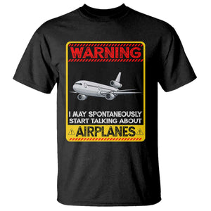 Funny Pilot T Shirt Warning May Spontaneously Talk About Airplanes TS14 Black Print Your Wear