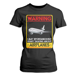 Funny Pilot T Shirt For Women Warning May Spontaneously Talk About Airplanes TS14 Black Print Your Wear