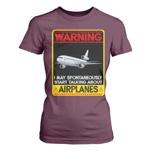 Funny Pilot T Shirt For Women Warning May Spontaneously Talk About Airplanes TS14 Maroon Print Your Wear