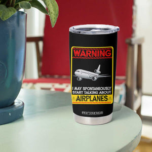Funny Pilot Tumbler Cup Warning May Spontaneously Talk About Airplanes TS14 Print Your Wear