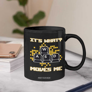 Funny PC Gamer Gaming Coffee Mug It Is What Moves Me TS14 Print Your Wear
