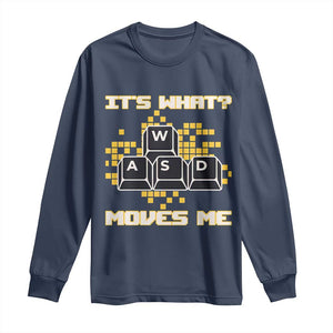 Funny PC Gamer Gaming Long Sleeve Shirt It Is What Moves Me TS14 Navy Print Your Wear