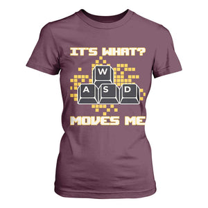 Funny PC Gamer Gaming T Shirt For Women It Is What Moves Me TS14 Maroon Print Your Wear