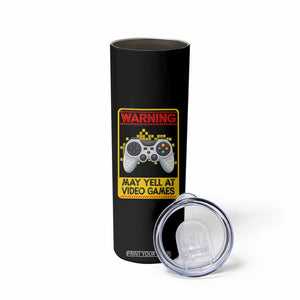 Funny Video Gamer Skinny Tumbler Warning May Yell At Video Games TS14 Print Your Wear